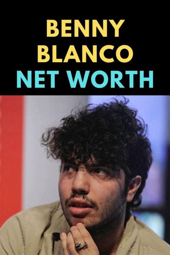 Benny Blanco Net Worth Brother Famous People Today