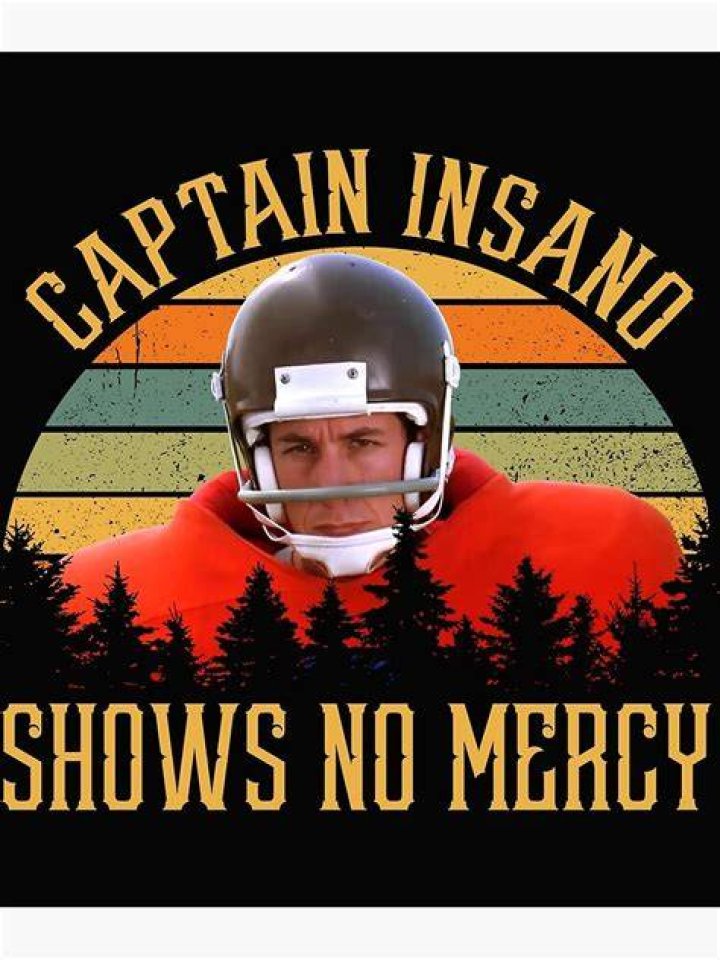 The Waterboy Captain Insano shows no mercy